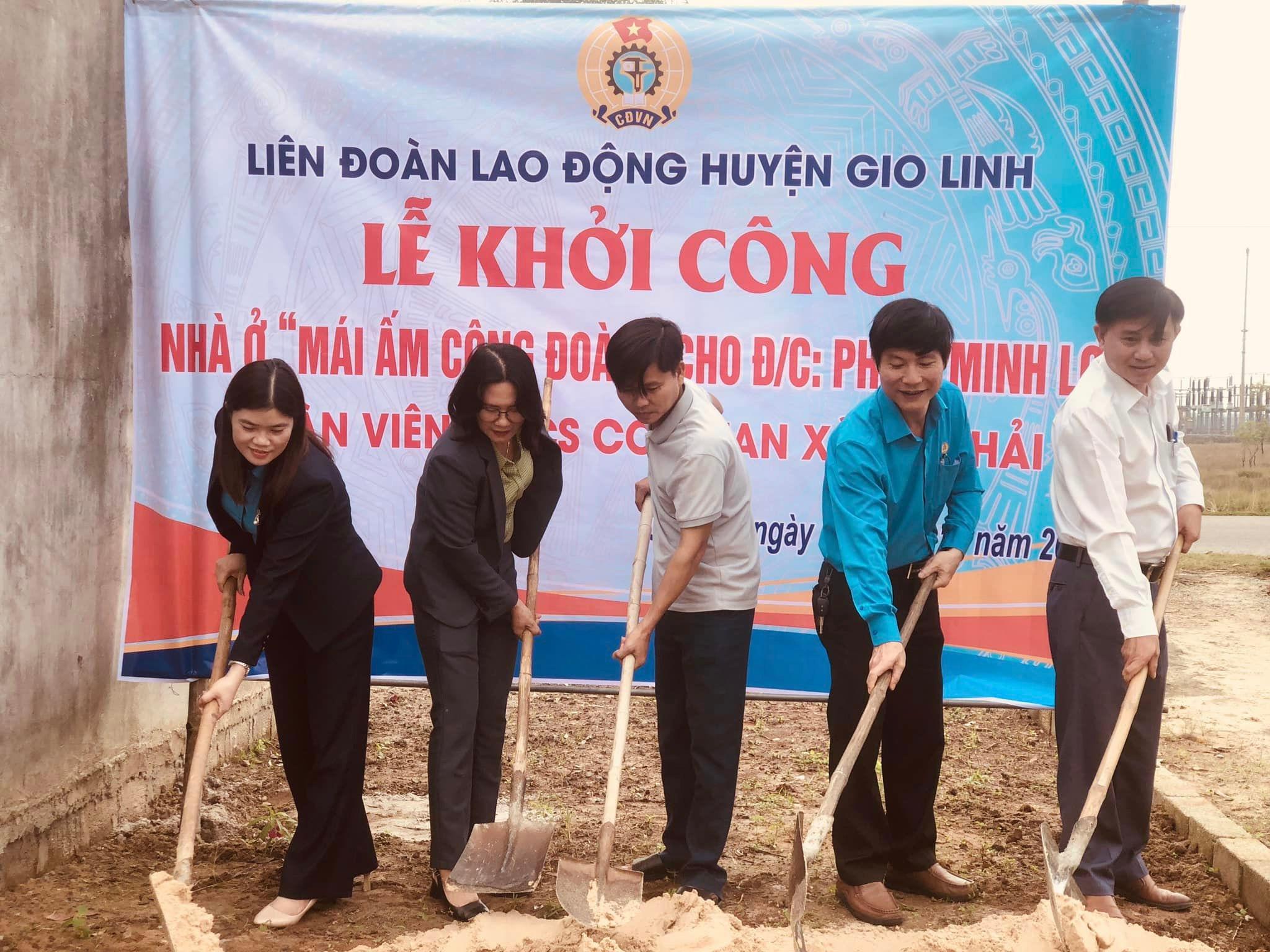 Liên đoàn Lao động huyện Gio Linh khởi công xây dựng “Mái ấm công đoàn” cho đoàn viên khó khăn
