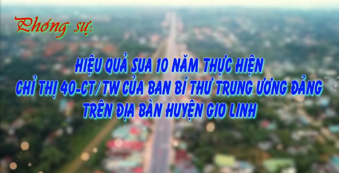 Hiệu quả sau 10 năm thực hiện chỉ thị 40-CT/TW của Ban Bí thư Trung ương Đảng trên địa bàn huyện...