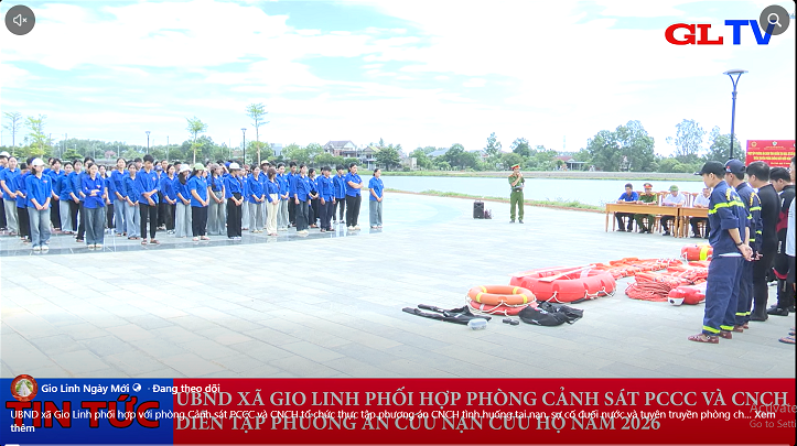 UBND xã Gio Linh phối hợp phòng cảnh sát PCCC và CNCH diễn tập phương án cứu nạn, cứu hộ nam 2026