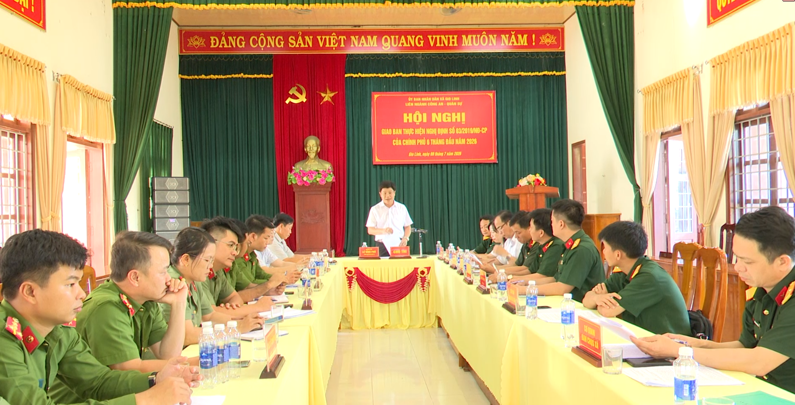 Liên ngành Công an - Quân sự xã Gio Linh tổ chức Hội nghị giao ban thực hiện Nghị định số 03/2019/NĐ-CP...